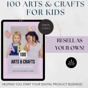 100 Kids Arts & Crafts Ideas | PLR + Resell Rights | Editable Canva Templates